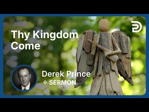 Thy Kingdom Come  | Derek Prince