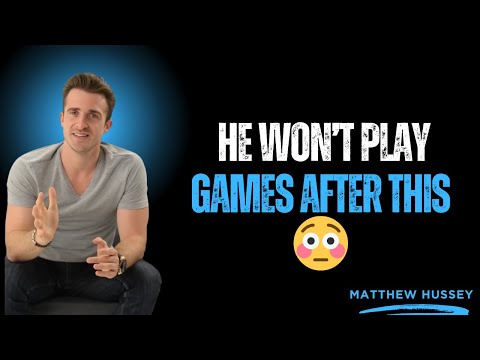 99% of Men Stop Playing Games When You Do This