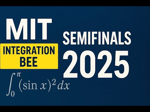 MIT Integration Bee- 2025 Semifinals
