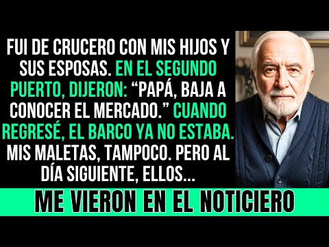 Mi Hijo Me Abandonó En Medio De Un Crucero Pero Al Día Siguiente Ellos Me Vieron En El Noticiero