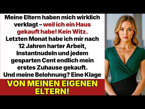 Meine Eltern verklagten mich, weil ich ein Haus gekauft habe – kein Scherz!