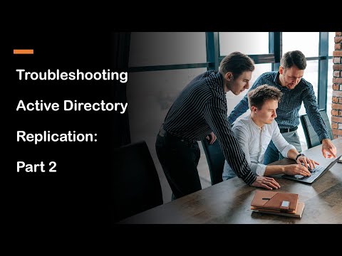 Mastering AD Replication: Troubleshooting Tips for IT Pros: Part 2