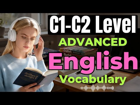 C1–C2 Advanced English Vocabulary | Native Shadowing to Speak Fluently