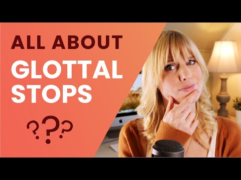ALL About Glottal Stops! | What a Glottal Stop is, When to Use Them & How to Eliminate Them