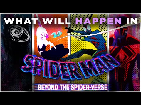 What Will Happen in Beyond the Spider-Verse (Predictions)