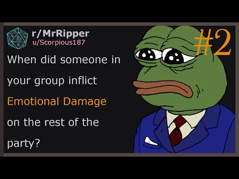 D&D Players, When did someone in your group inflict Emotional Damage on the rest of the party? #2