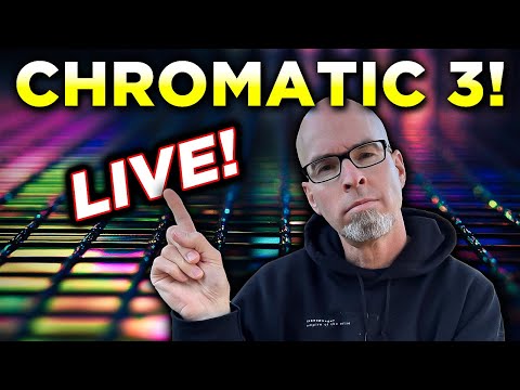 Chromatic 3 LIVE!