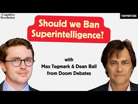Supintelligence: To Ban or Not to Ban? Max Tegmark & Dean Ball join Liron Shapira on Doom Debates