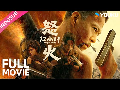 INDO SUB (Fury 12 Hours) Penyelamatan ekstrim pria tangguh Cina berdarah besi! | YOUKU