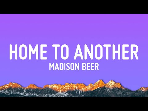 Madison Beer - Home To Another One Lyrics)