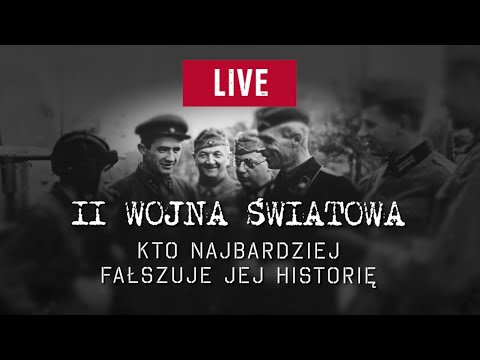 🔴 II wojna światowa. Kto najbardziej fałszuje jej historię