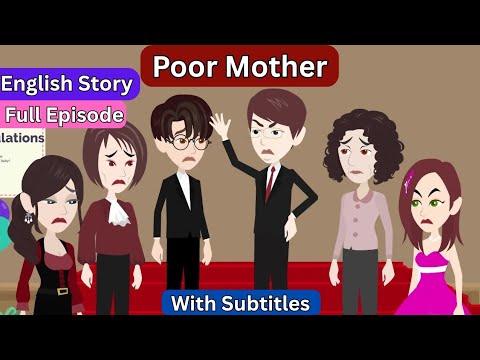 Poor Mother | Full Episode | English Story | Learn English | Animated Stories | #EnglishQueen