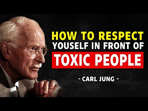 How To RESPECT Yourself In Front Of TOXIC People | Carl Jung
