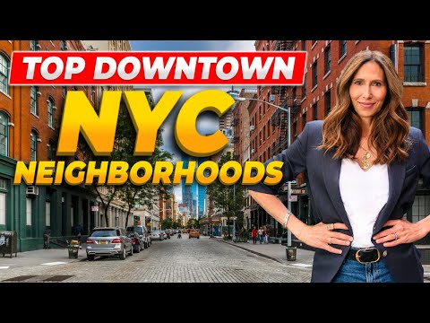Top 3 Downtown Neighborhoods in New York City to Live In!