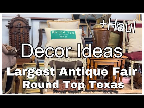 Largest Antique Fair || Decoration Ideas || Round Top Texas || Design Inspiration || DIY IDEAS ||