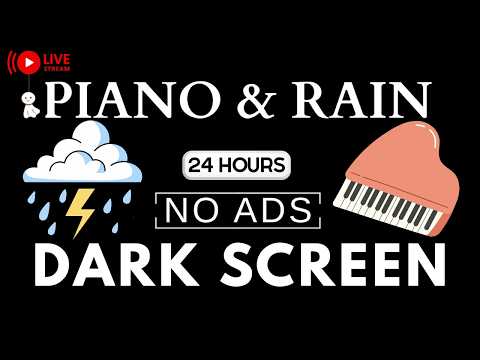 Piano Music & Rain Sounds No Ads Live Stream | Black Screen for Peaceful Relaxation, Soothing Piano