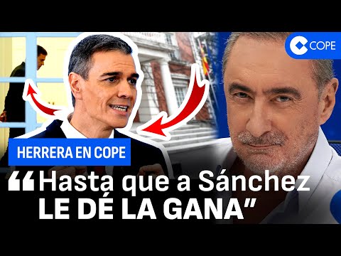 Herrera, on Sánchez: "Not even the Civil Guard can get him out of Moncloa, or maybe they can."