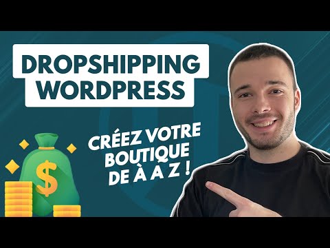 Comment créer une boutique de DROPSHIPPING avec WordPress & Woocommerce ?
