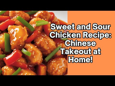 Delicious Sweet and Sour Chicken Recipe: Chinese Takeout at Home! #cooking