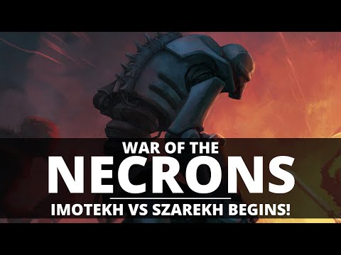 WAR OF THE NECRONS! IMOTEKH VS SZAREKH BEGINS!