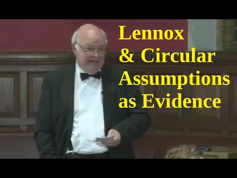 Lennox and Circular Assumptions as Evidence