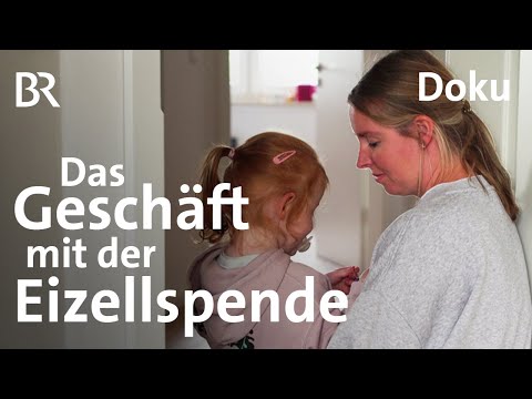 Umstrittene Eizellspende: In Deutschland illegal, im Ausland ein florierendes Geschäft | Doku | BR