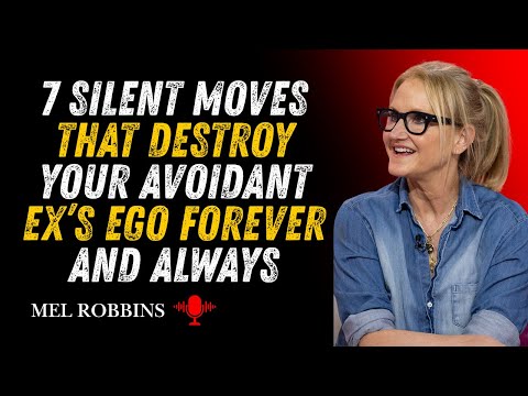 7 Silent Moves That Destroy Your Avoidant Ex’s Ego Forever and Always— Mel Robbins Motivation Speech