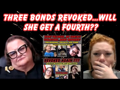 THREE BONDS REVOKED...WILL SHE GET A FOURTH??
