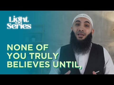 To LOVE for Others What You Love for Yourself | LIGHT SERIES with Ustadh Najib Ayoubi