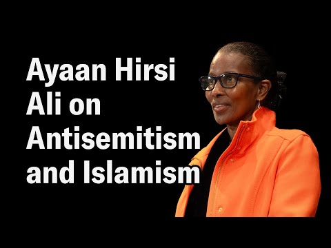 Our Crisis of Antisemitism & Islamism | Ayaan Hirsi Ali