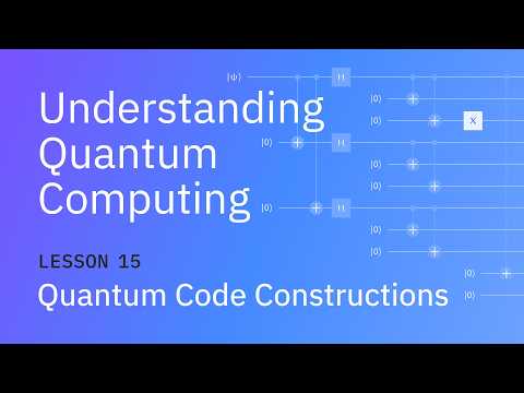 Quantum Error Correction | Understanding Quantum Information & Computation | Lesson 15