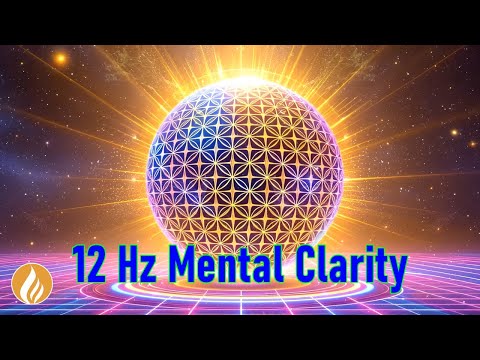 12 Hz Mental Clarity Frequency | Clear Thoughts • Inner Stability • Calm Focus Activation