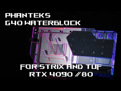 Phanteks G40 Waterblocks for RTX 4090  ASUS STRIX & TUF Edition. Unbox, Install, Temps, and QC