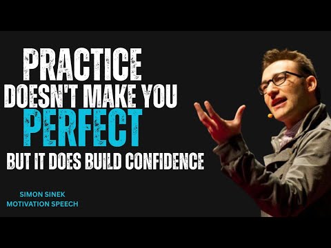 9 Powerful Practices that Create Unstoppable Confidence Best Motivational Speech Simon Sinek