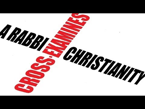 A RABBI CROSS-EXAMINES CHRISTIANITY – Rabbi Michael Skobac – Jews for Judaism