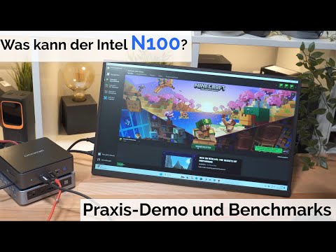 Wie gut oder wie schlecht ist der Intel N100 in der Praxis?