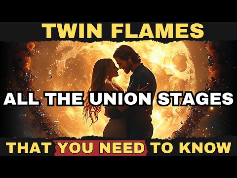 ✨TWIN FLAMES✨ | HERES IS ALL THE UNION STAGES THAT YOU MUST KNOW