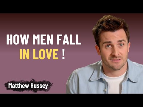 How Men Fall in Love – Psychology of the Male Brain in Love | Matthew Hussey