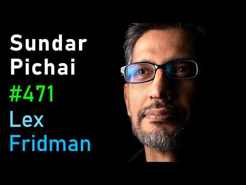 Sundar Pichai: CEO of Google and Alphabet | Lex Fridman Podcast #471