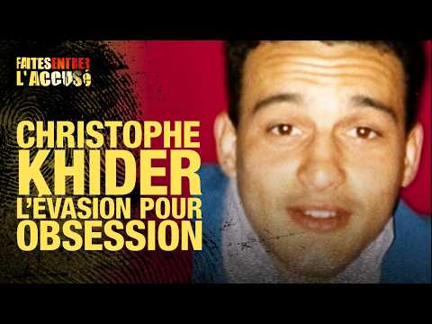 Faites entrer l'accusé - Christophe Khider, l'évasion pour obsession