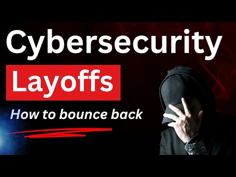 Cybersecurity Layoffs: What No One’s Telling You