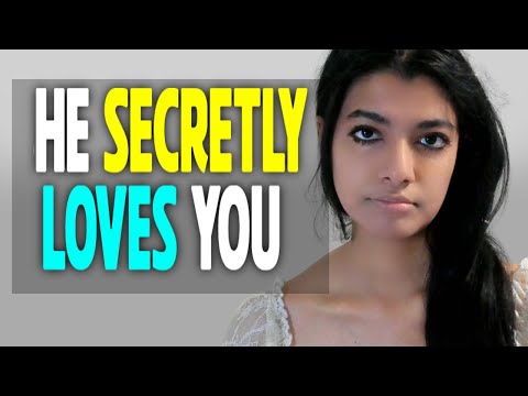 If A Man Secretly Loves You, He Will Do These Things