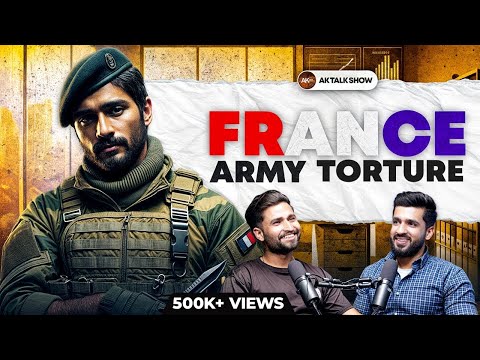 France Army ਦਾ Torture, ਗਲਤੀ ਕਰਨ ‘ਤੇ ਮਿਲਦੀ ਖਤਰਨਾਕ Punishment, Indian Army Vs France Army? | Ak Talks
