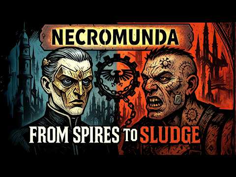 Inside the WH40K Hive City Social Hierarchy  - Necromunda Lore Explained [2/5]