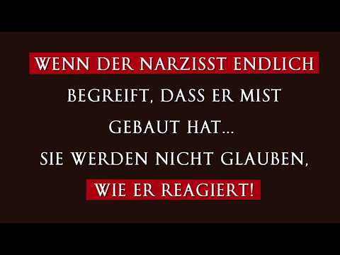 Wenn der Narzisst endlich merkt, dass er es vermasselt hat... Du wirst seine Reaktion nicht glauben!