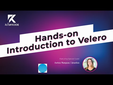 Hands-on Introduction to Velero | Rawkode Live