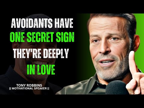 AVOIDANTS HAVE ONE SECRET SIGN THEY'RE DEEPLY IN LOVE | TONY ROBBINS MOTIVATIONAL SPEECH