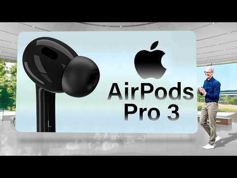 AirPods Pro 3 is INSANE! - 7 MAJOR Update LEAKS