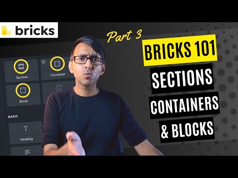 Bricks 101 Part 3 - Understanding Sections, Containers, Blocks & Alignments - BricksBuilder Tutorial