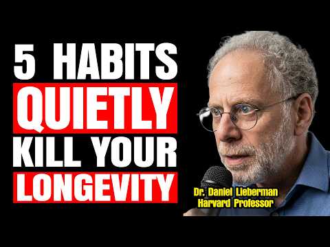 Dr. Daniel Lieberman: After 60 These 5 Habits Quietly Kill Your Longevity